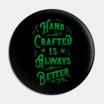 Hand Made - Cannabis - Pin _ TeePublic.png
