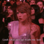 taylor-swift-look-what-you-made-me-do.gif