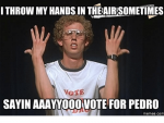 i-throw-my-hands-in-theairisometimes-vote-sayin-aaayyooovote-for-13849739.png
